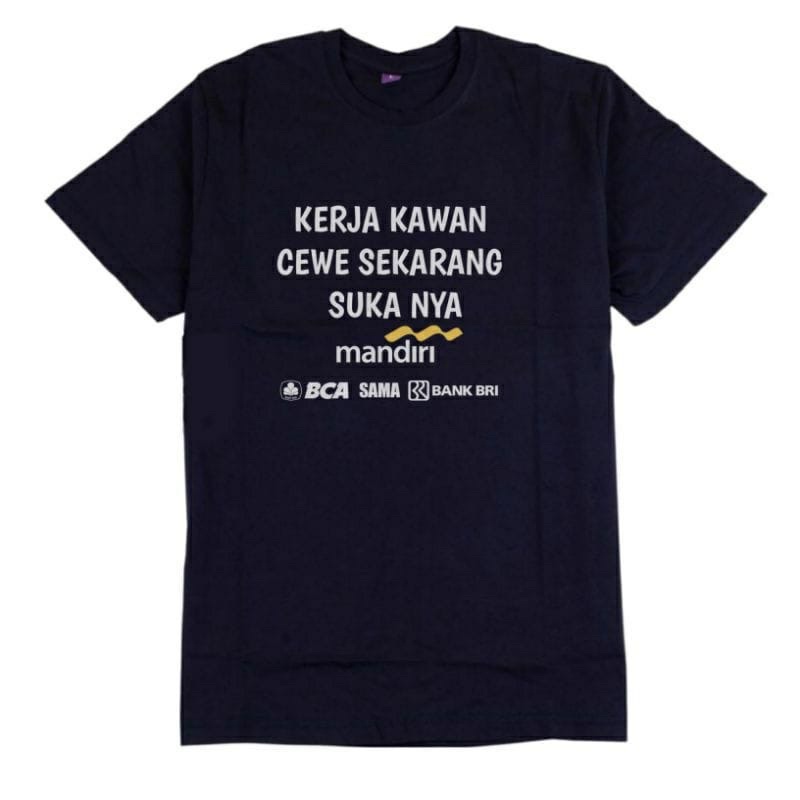 Kaos Kerja kawan / baju kerja kawan cewe sekarang sukanya mandiri / kaos kata kata Terlaris