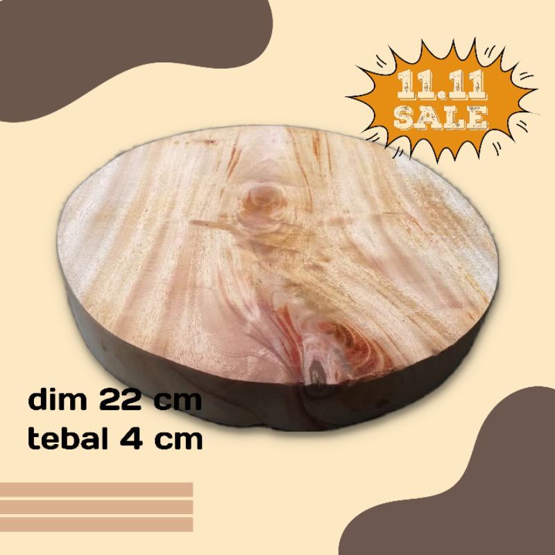 Talenan kayu diameter 25cm tinggi 5cm