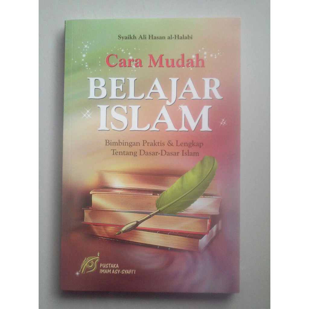 Buku Cara Mudah Belajar Islam Bimbingan Dasar Islam