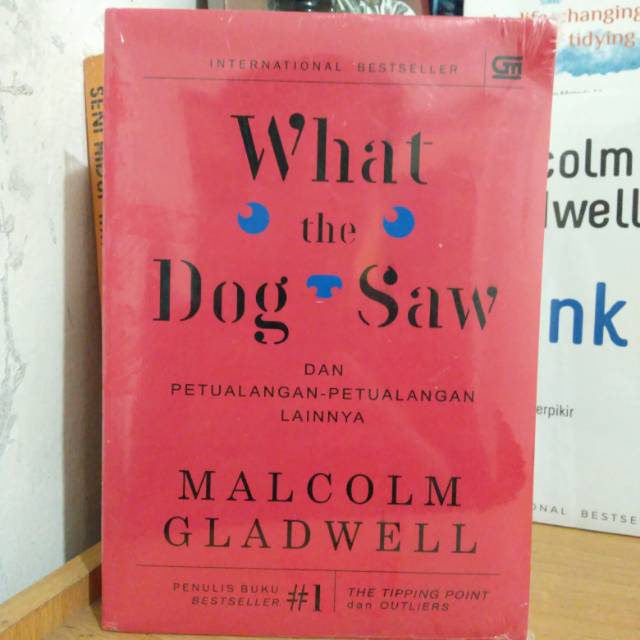 WHAT THE DOG SAW by.Malcom Gladwell