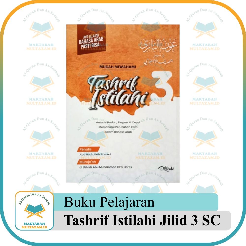 Buku Mudah Memahami Tashrif Istilahi Jilid 3 Soft Cover | Kitab 'Aunul Bari Jilid 3 SC | Mudah Memah