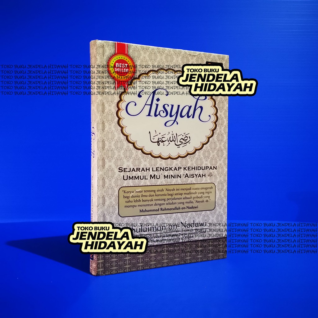 Aisyah - Qisthi Press - Sejarah Lengkap Kehidupan Ummul Mukminin Aisyah - Sulaiman an-Nadawi