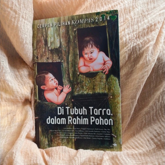 Di Tubuh Tarra dalam Rahim Pohon - Cerpen Pilihan Kompas 2014