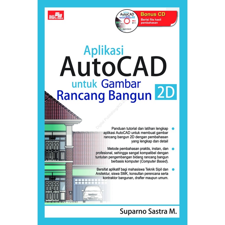 

BUKU APLIKASI AUTOCAD UNTUK GAMBAR RANCANG BANGUN 2D. SUPARNO