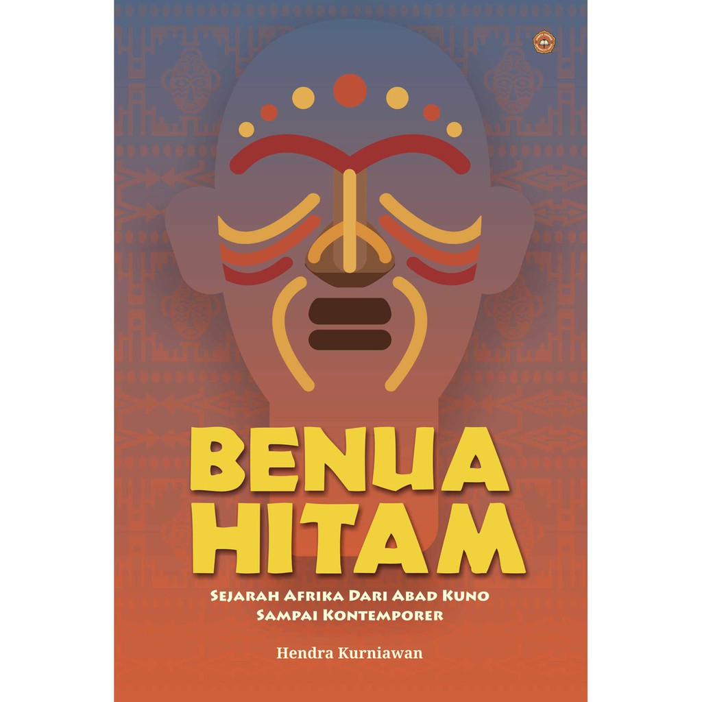 Benua Hitam : Sejarah Afrika Dari Abad Kuno Sampai Kontemporer