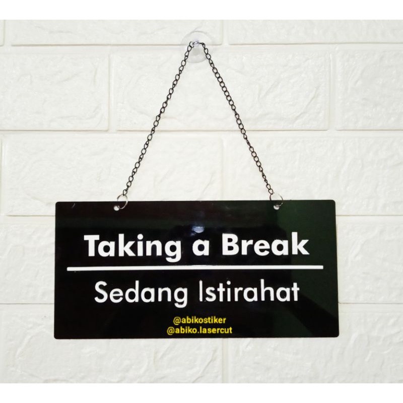 Promo Sedang Istirahat  Taking a Break Sign In Label Acrylik Timbul Murah