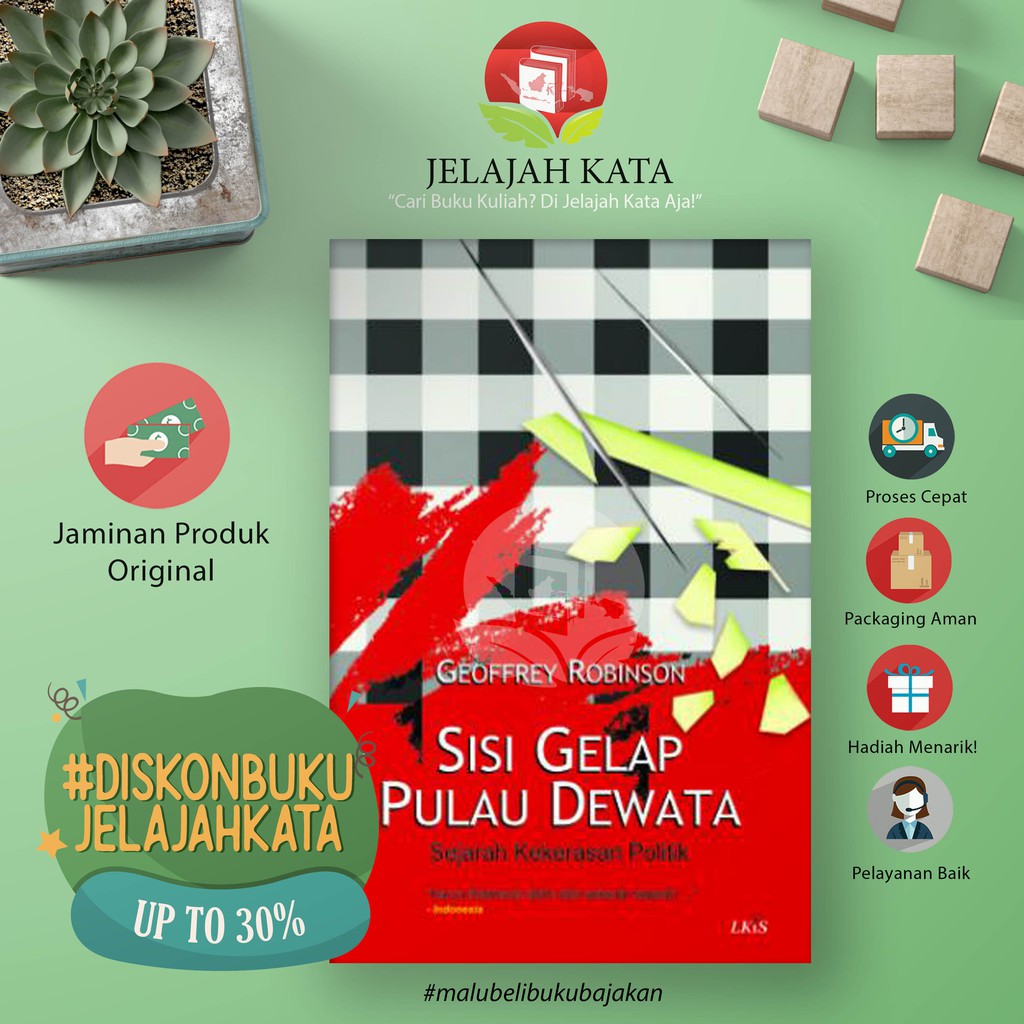 Buku Sisi Gelap Pulau Dewata -  Sejarah kekerasan Politik - Geoffrey Robinson - LKIS