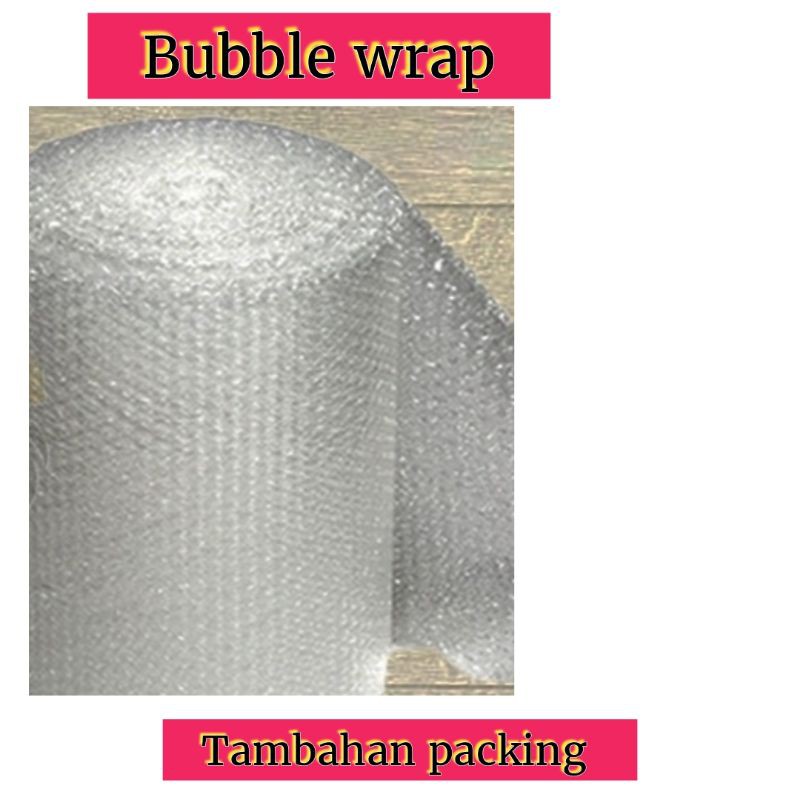 

Bubble Wrap Tambahan