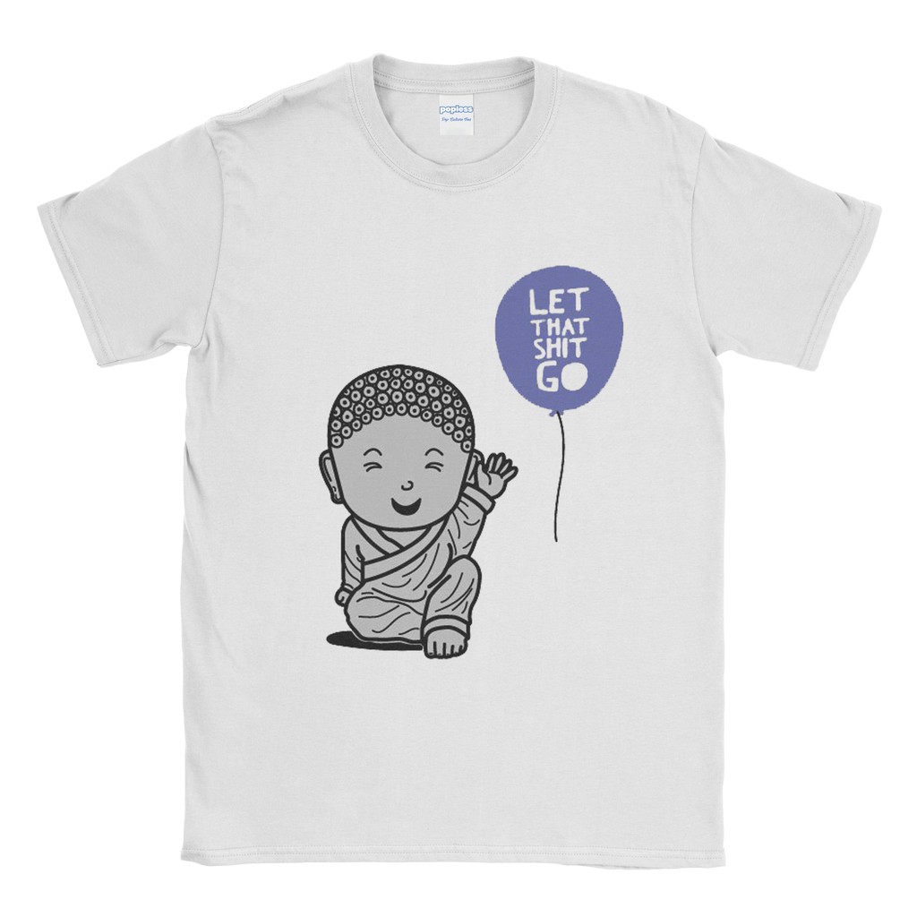 Baju Kaos Tshirt Buddha Let That Shit Go