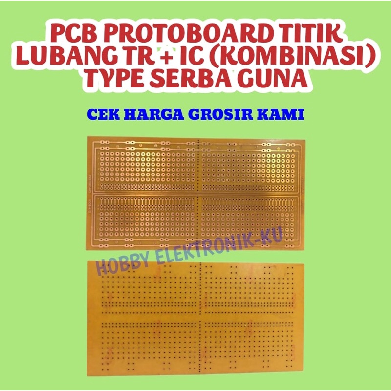 PCB PROTOBOARD TITIK KOMBINASI LUBANG IC + TRANSISTOR