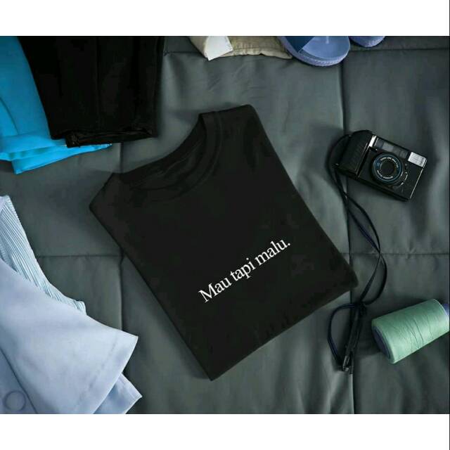 Kaos distro Mau tapi Malu