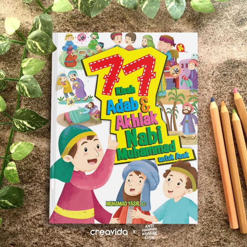 Buku 77 Kisah Adab &amp; Akhlak Nabi Muhammad Untuk Anak