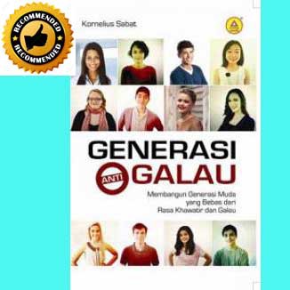 Generasi Anti Galau-Buku Kristen Untuk Remaja dan Pemuda