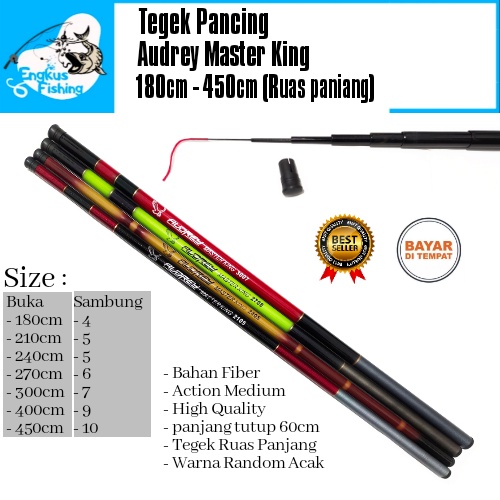 Tegek Pancing Audrey Master King 180cm - 450cm (Ruas Panjang) Berkualitas Murah - Engkus Fishing