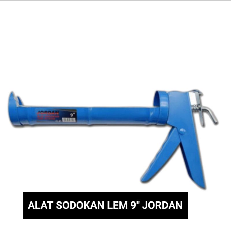 CAULKIN GUN / ALAT TEMBAK LEM TABUNG SILIKONE  9&quot;JORDAN