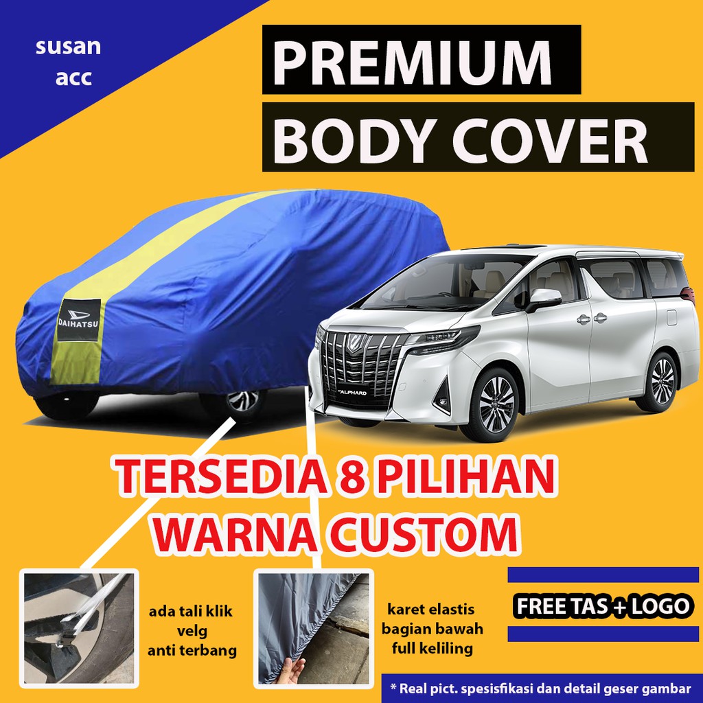 Body Cover PREMIUM All New ALPHARD / Sarung Cover Mobil Alphard Baru / Mantel Mobil Alphard Warna