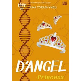 Teenlit#3: D'Angel: Princess - Cover Baru by Luna Torashyngu