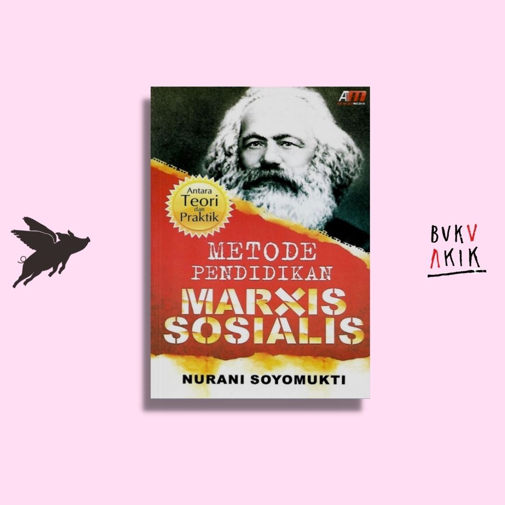 Metode Pendidikan Marxis Sosialis - Nurani Soyomukti