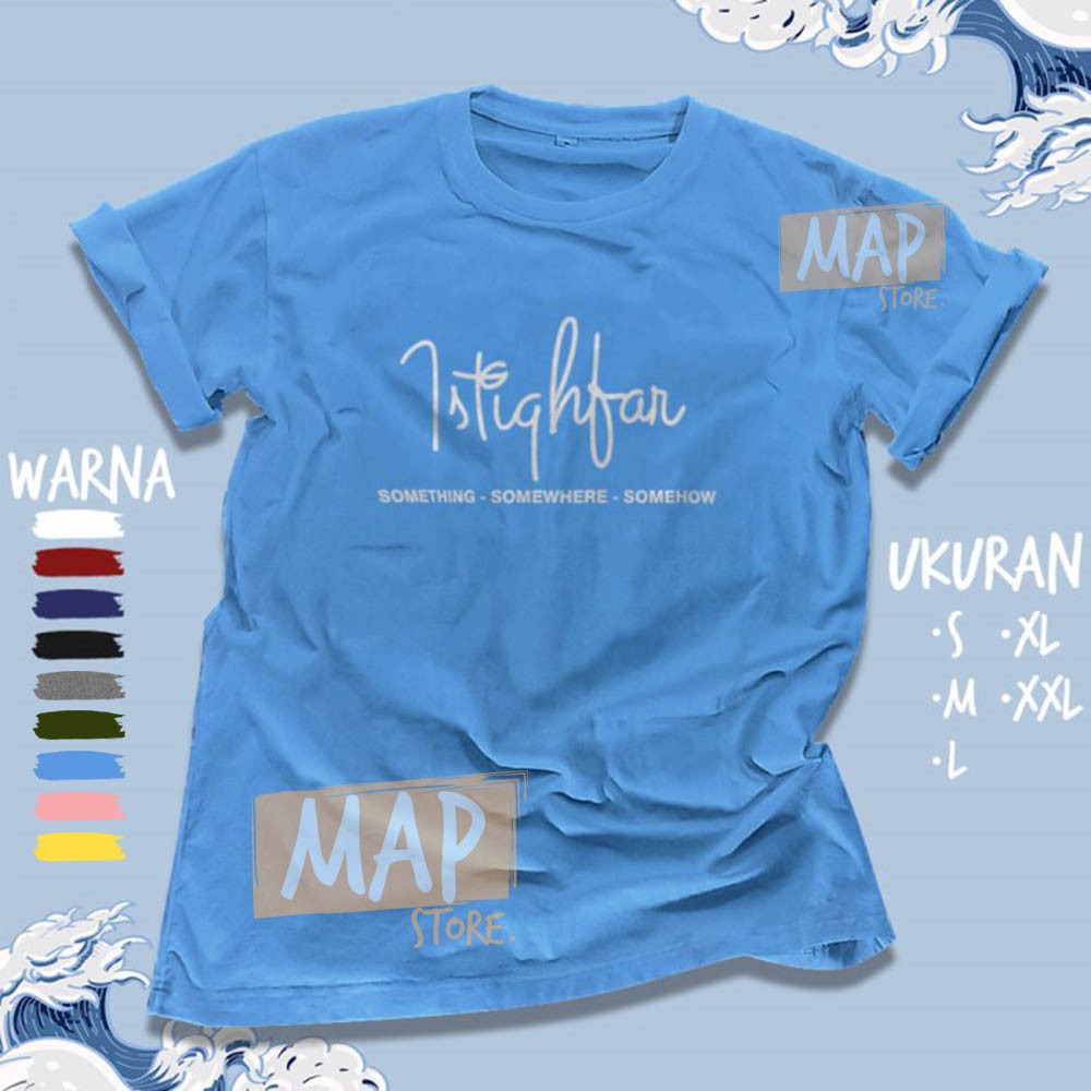 Kaos Dakwah Islami ISTIGHFAR Something Somewhere Somehow | Baju Distro Santri Muslim Premium - 2194-8