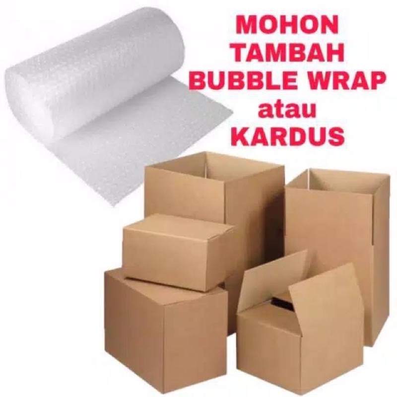 

Tambahan bubble wrap atau kardus