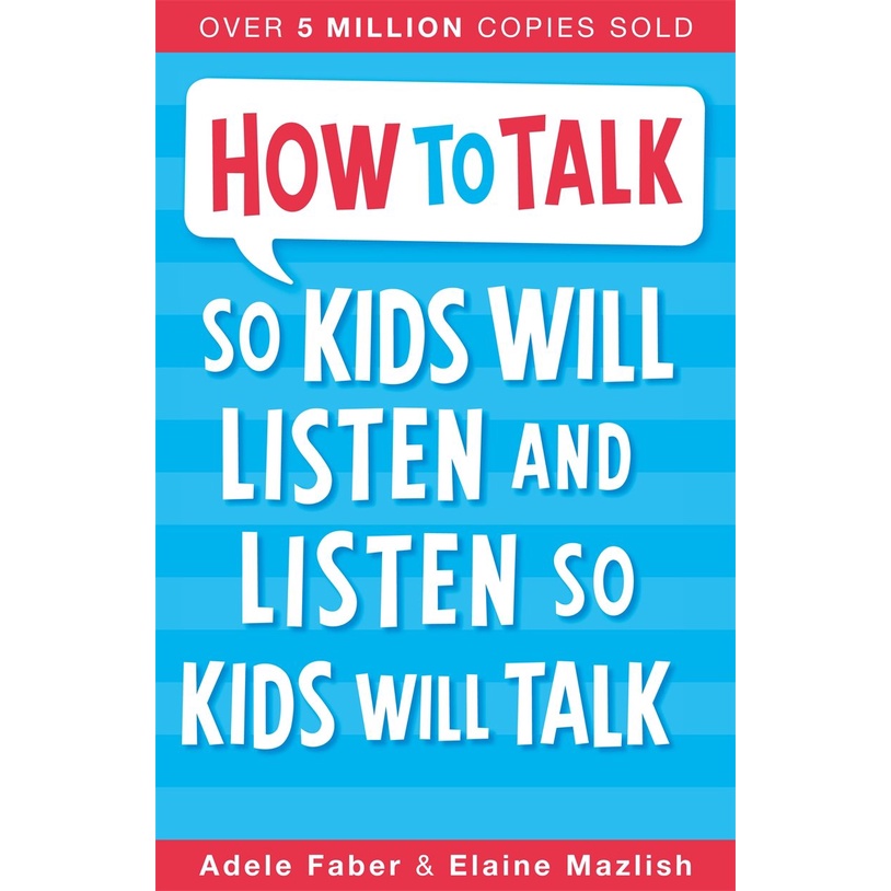 How To Talk So Kids Will Listen & Listen So Kids will Talk