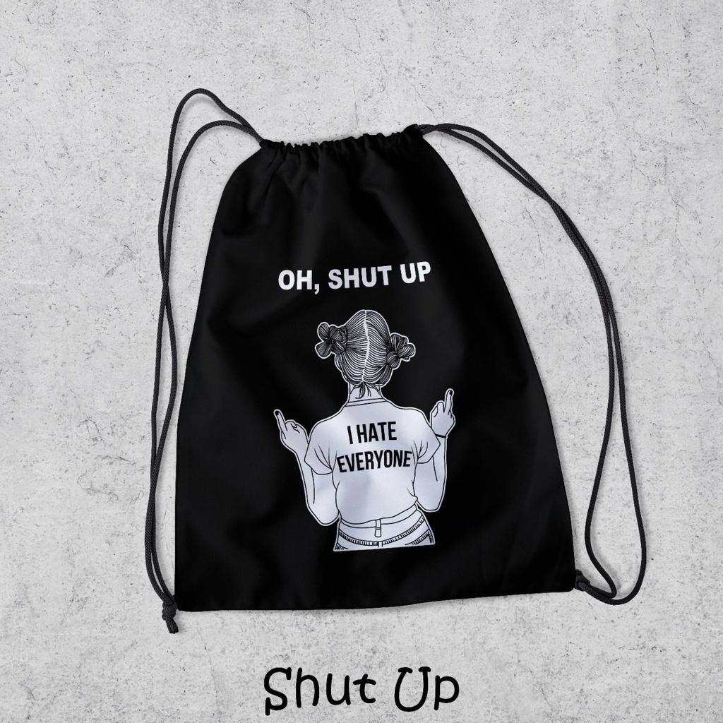 Tas Serut / String Bag Anti Air TERLENGKAP - Tas Ransel Serut Tas Olahraga Tas Sekolah Tas Serut Waterproof Pria Dan Wanita Tas Polos - Custom Bisa COD - P3-SHUT UP