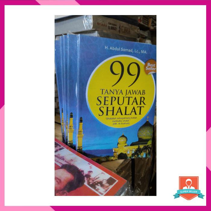 99 TANYA JAWAB SEPUTAR SHALAT BUKU USTADZ ABDUL SOMAD LC MA