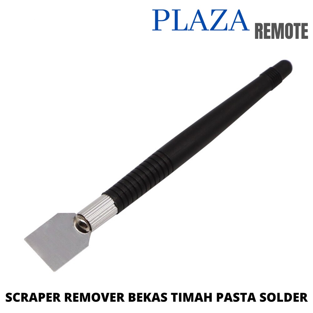 REMOVER CLEANER SCRAPER PEMBERSIH BEKAS LEM PCB TIMAH SOLDER PASTA