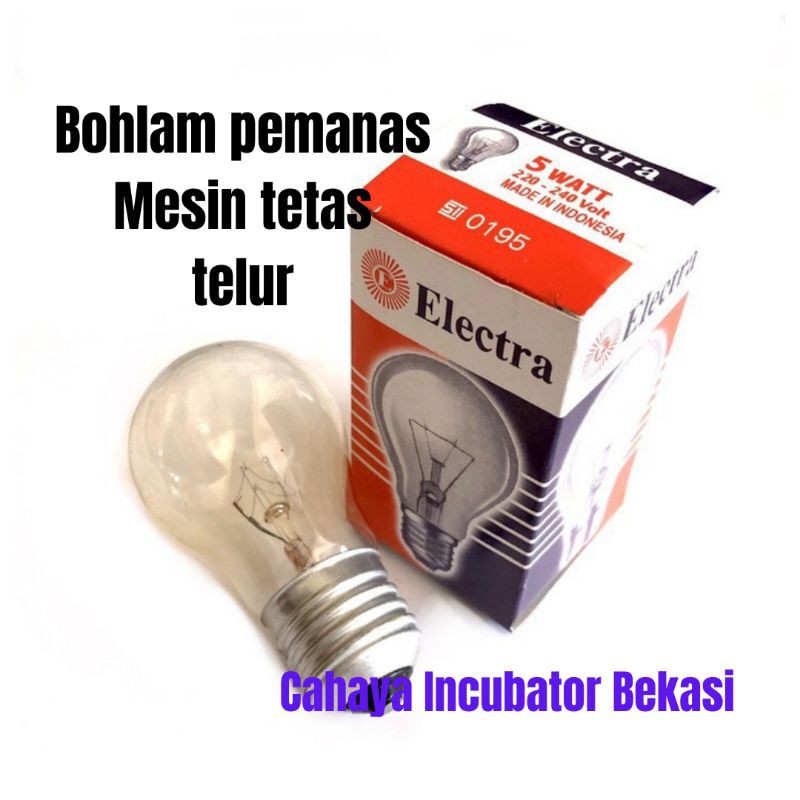Lampu Bohlam electra 5 watt pemanas mesin tetas telur