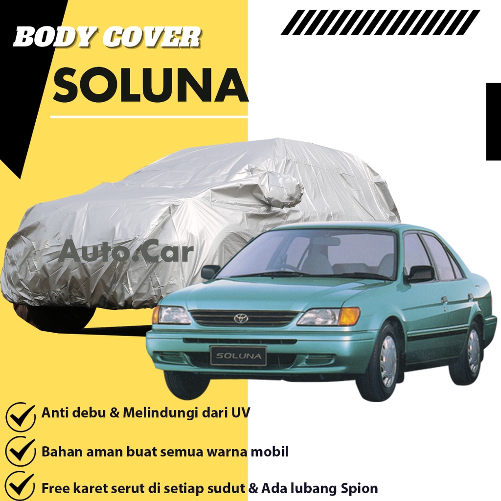 Body cover Mobil soluna Sarung Mobil soluna/toyota soluna/sedan soluna/sedan corona/lancer/lancer evo 3/lancer evo 4/lancer evo 3 cb4/brio/brio rs/brio satya/brio lama/agya/ayla/nissan sunny/picanto/kia picanto/civic lx/grand civic/civic lama/corolla