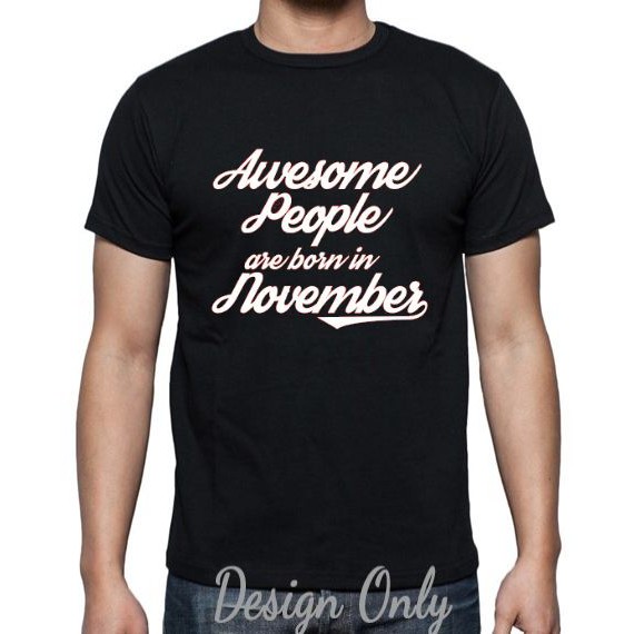KAOS ULTAH AWESOME PEOPLE ARE BORN IN NOVEMBER BY CLOTHSERTO