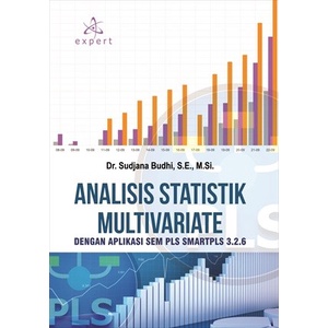 Buku Analisis Statistik Multivariate;Dengan Aplikasi SEM PLS SMARTPLS 3.2.6 - Dr. Sudjana Budhi, S.E