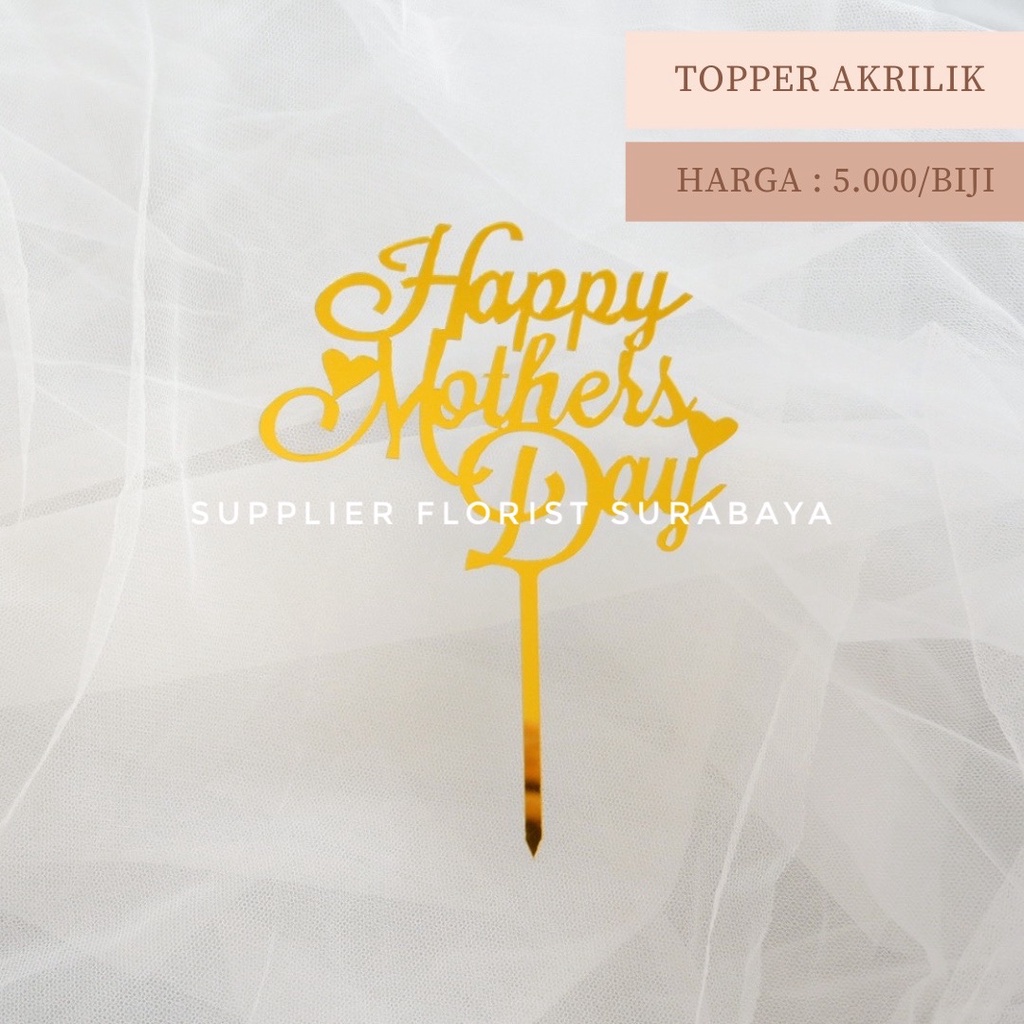 TOPPER HAPPY MOTHERS MOTHER DAY HARI IBU BAHAN AKRILIK, HAPPY FATHERS DAY HARI AYAH