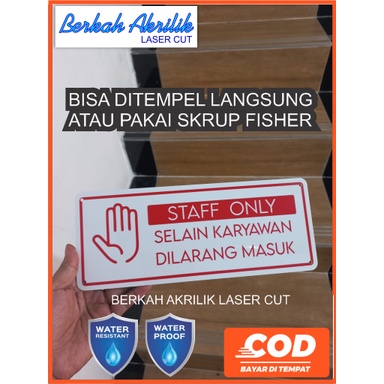 SELAIN KARYAWAN PETUGAS DILARANG MASUK STAFF ONLY BAHAN ACRYLIC TAHAN AIR TIDAK MUDAH PUDAR