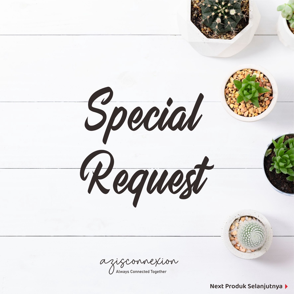 

SPECIAL REQUEST CUSTOM SERIES