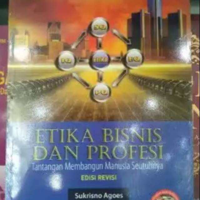

Etika Bisnis Dan Profesi Sukrisno Agoes