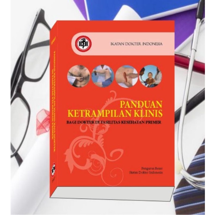 

BUKU KETRAMPILAN KLINIS BAGI DOKTER DI FASILITAS PELAYANAN KESEHATAN TINGKAT PERTAMA