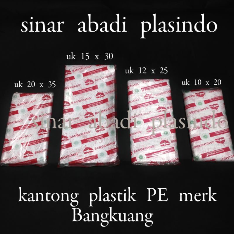 Jual Plastik Pe Merek Bangkuang Ukuran 10x20cm 12x25cm 15x30cm 20x35cm Shopee Indonesia 4482