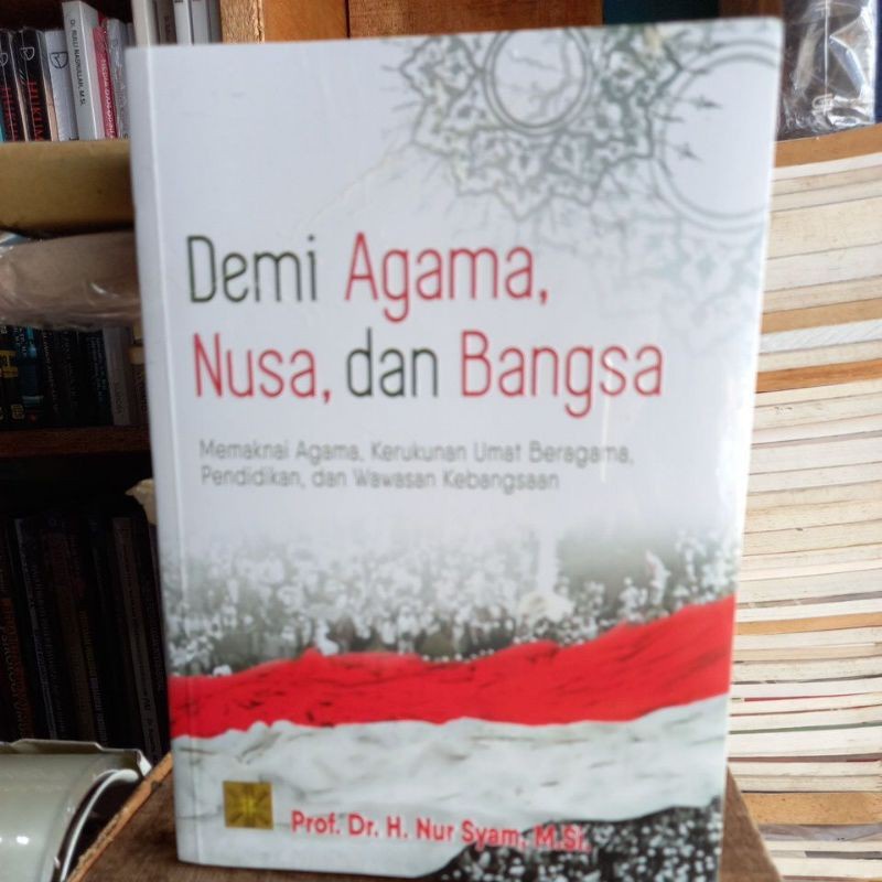 Buku Demi Agama Nusa Dan Bangsa Memaknai Agama, Kerukunan Umat Beragama, Pendidikan, dan Wawasan Keb
