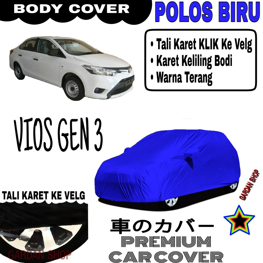 Sarung Mobil VIOS GEN 3 polos BIRU Body Cover Penutup Body Gen PREMIUM Biru