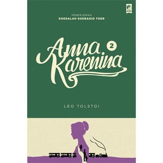 Buku Seri Sastra Dunia : Anna Karenina 2 - Leo Tolstoy - ORIGINAL