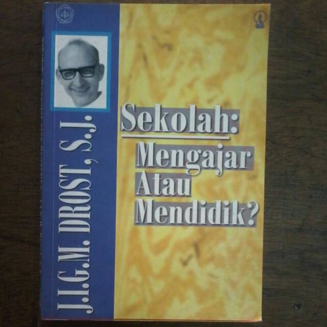 SEKOLAH:MENGAJAR ATAU MENDIDIK?