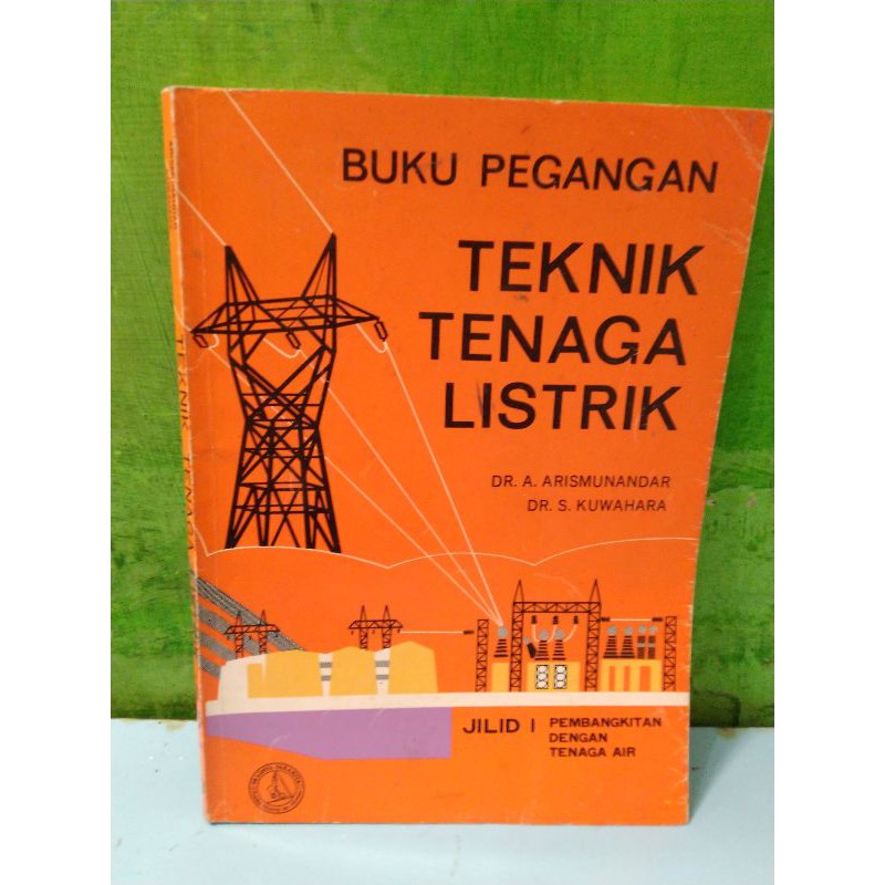 Jual BUKU PEGANGAN TEKNIK TENAGA LISTRIK OLEH DR A ARISMUNANDAR DAN DR ...