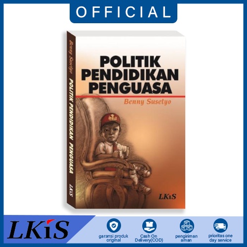 Buku Politik Pendidikan Penguasa - Benny Susetyo LKiS