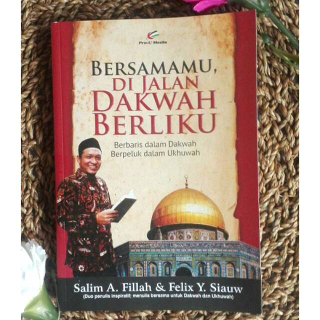 Bersamamu, di jalan dakwah berliku (Salim A Fillah & Felix Y Siauw)