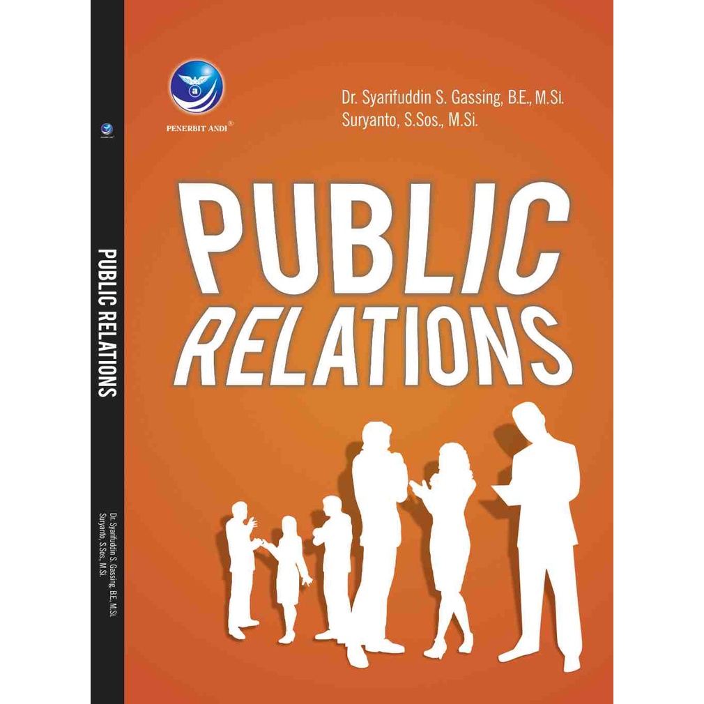

Buku Public Relations - Dr. Syarifuddin S. Gassing, B.E., M.Si. Dan Suryanto, S.Sos., M.Si.