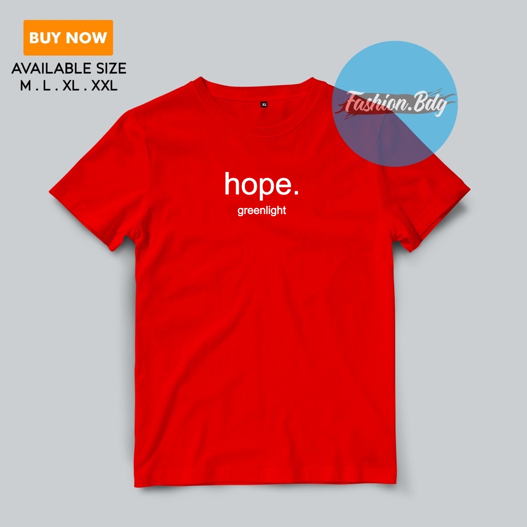 Baju Kaos Hope Greenlight T-Shirt Distro Keren Terbaru Terlaris Bahan Katun Combed 30s