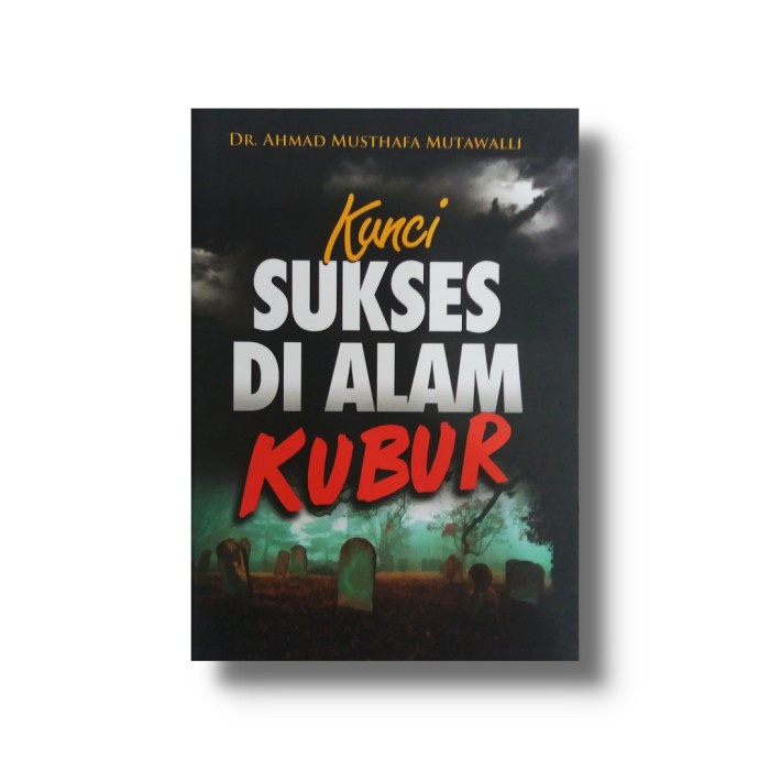 KUNCI SUKSES DI ALAM KUBUR