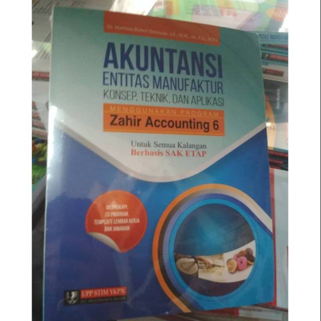 Akuntansi Entitas Manufaktur: Konsep, Teknik, dan Aplikasi Menggunakan Program Zahir Accounting 6