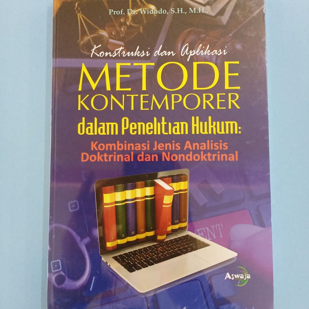 Buku Original Konstruksi dan Aplikasi Metode Kontemporer Dalam Penelitian Hukum - Widodo - Aswaja